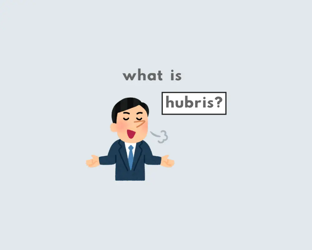 How to Use Hubris (Definition, Examples & Quiz)