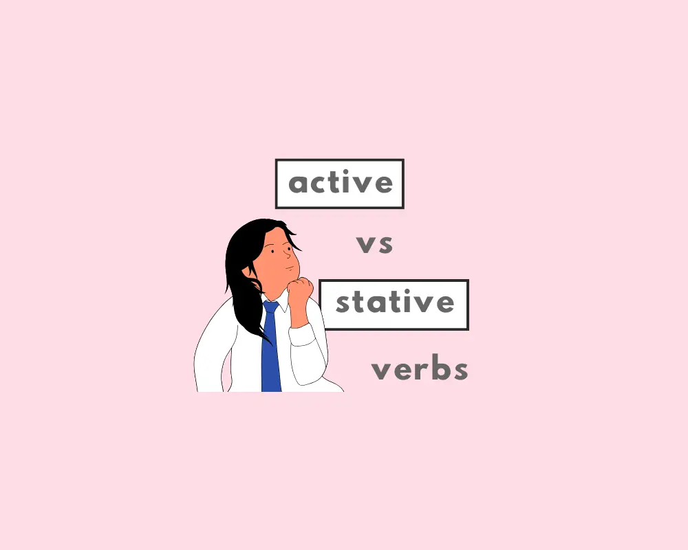 How to Use Active vs Stative Verbs in Grammar