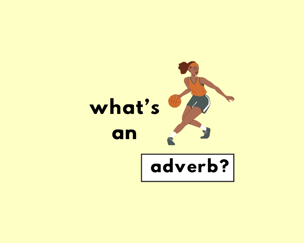 How to Use Adverbs in English (Types of Adverbs)