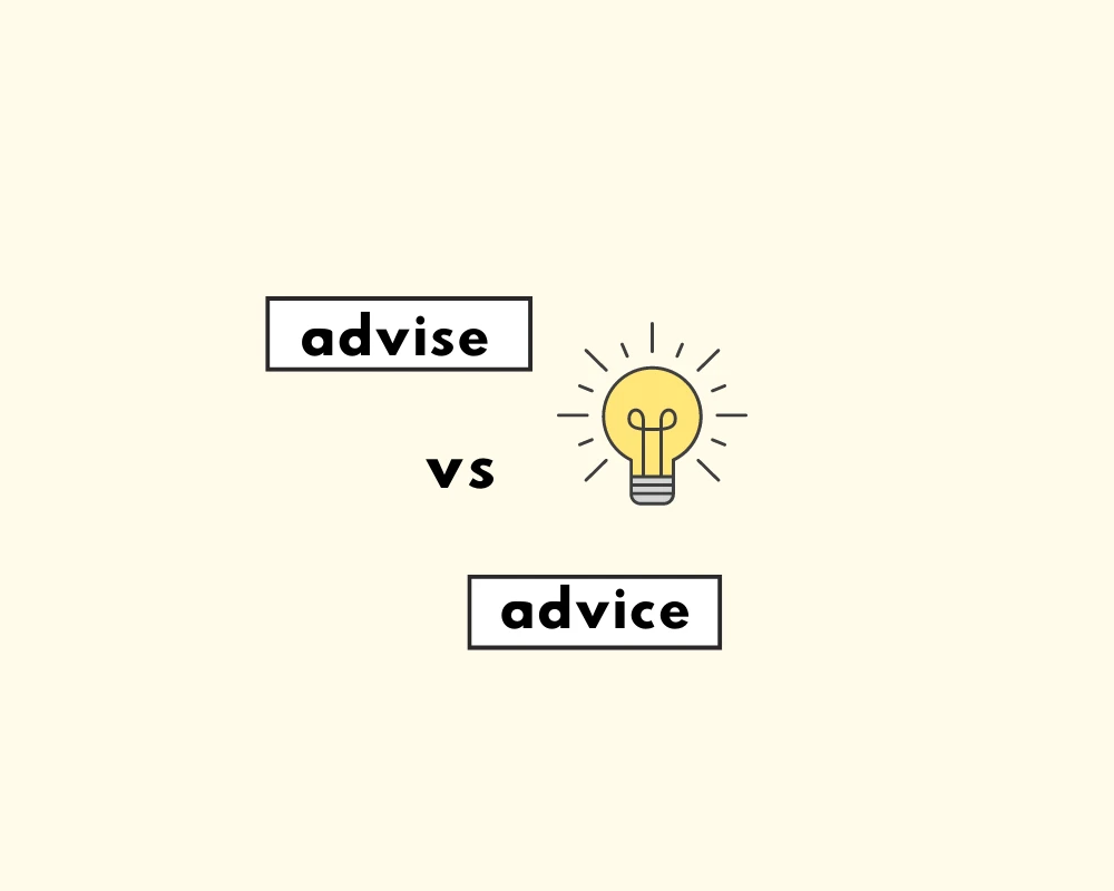 Do you Give Advice or Advise?