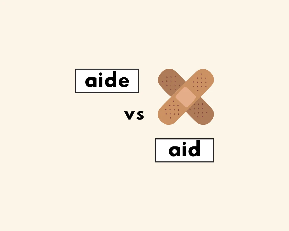 How to Use Aid vs. Aide (Definition, Examples)