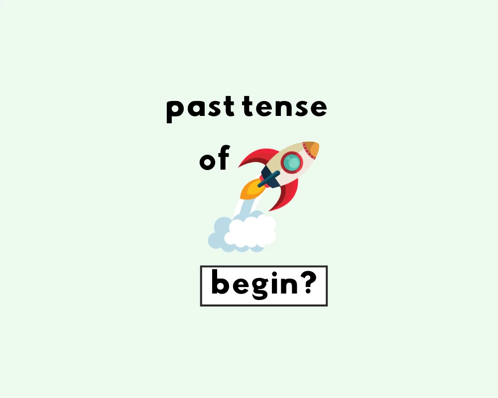 How to Use Began or Begun (Explained, With Examples)