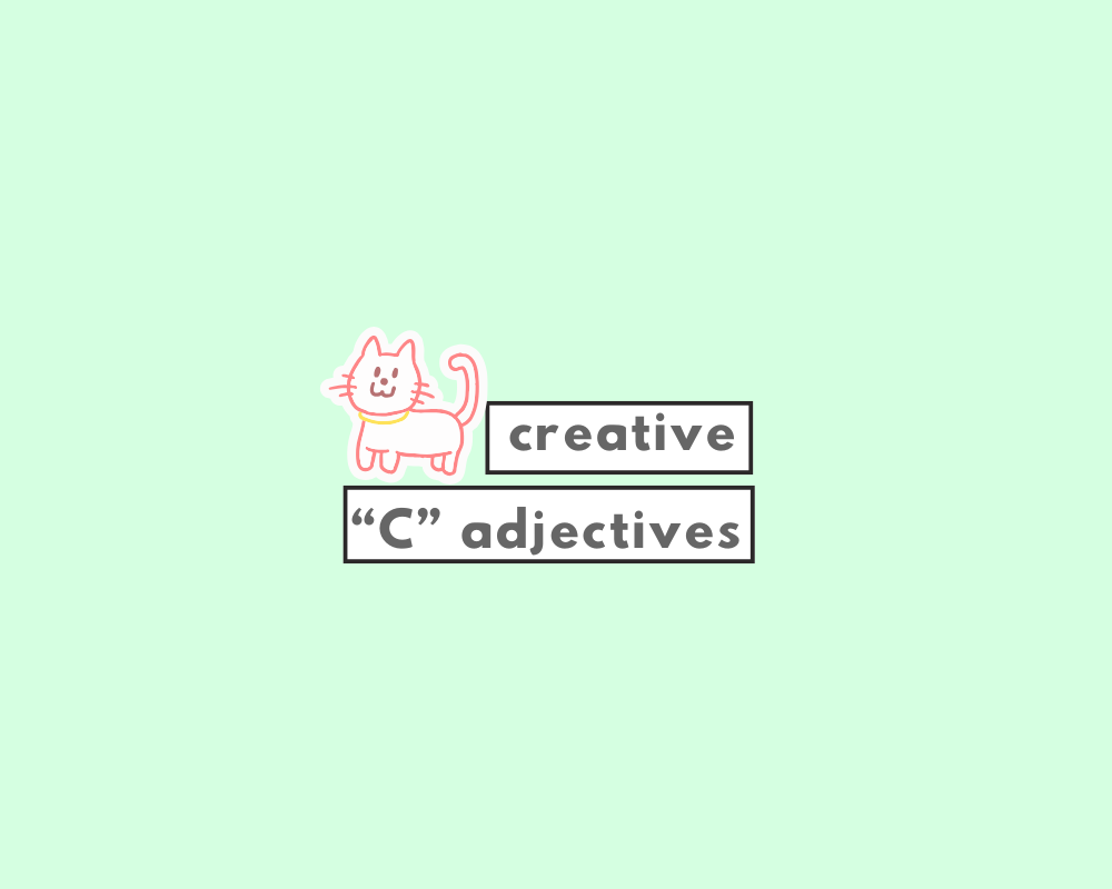 A List of Adjectives that Begin with C (Definition, Examples & Quiz)