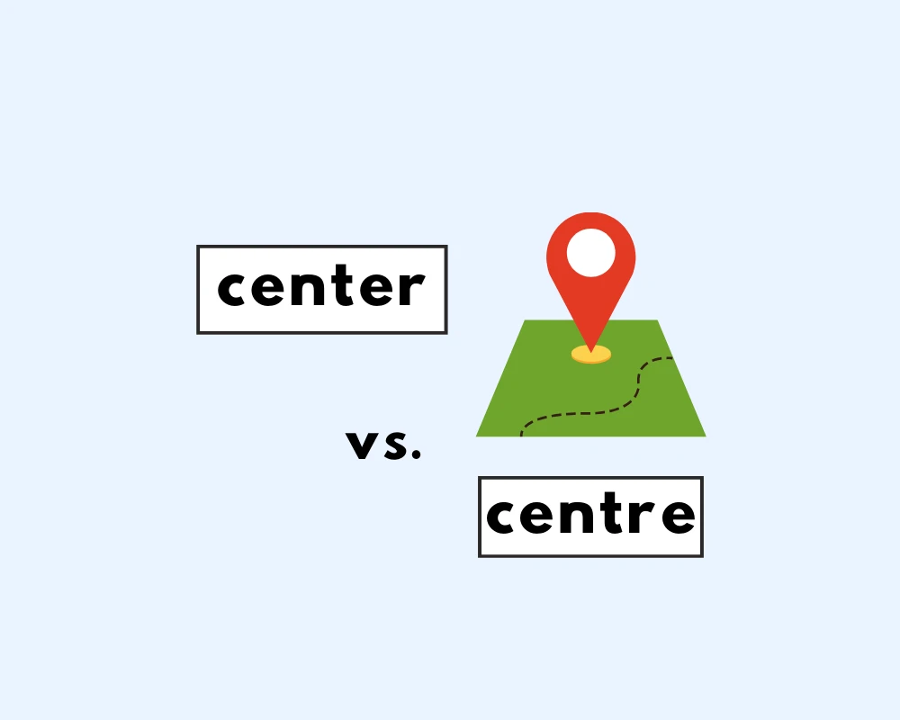 Should I Use Centre or Center? Which is Right?