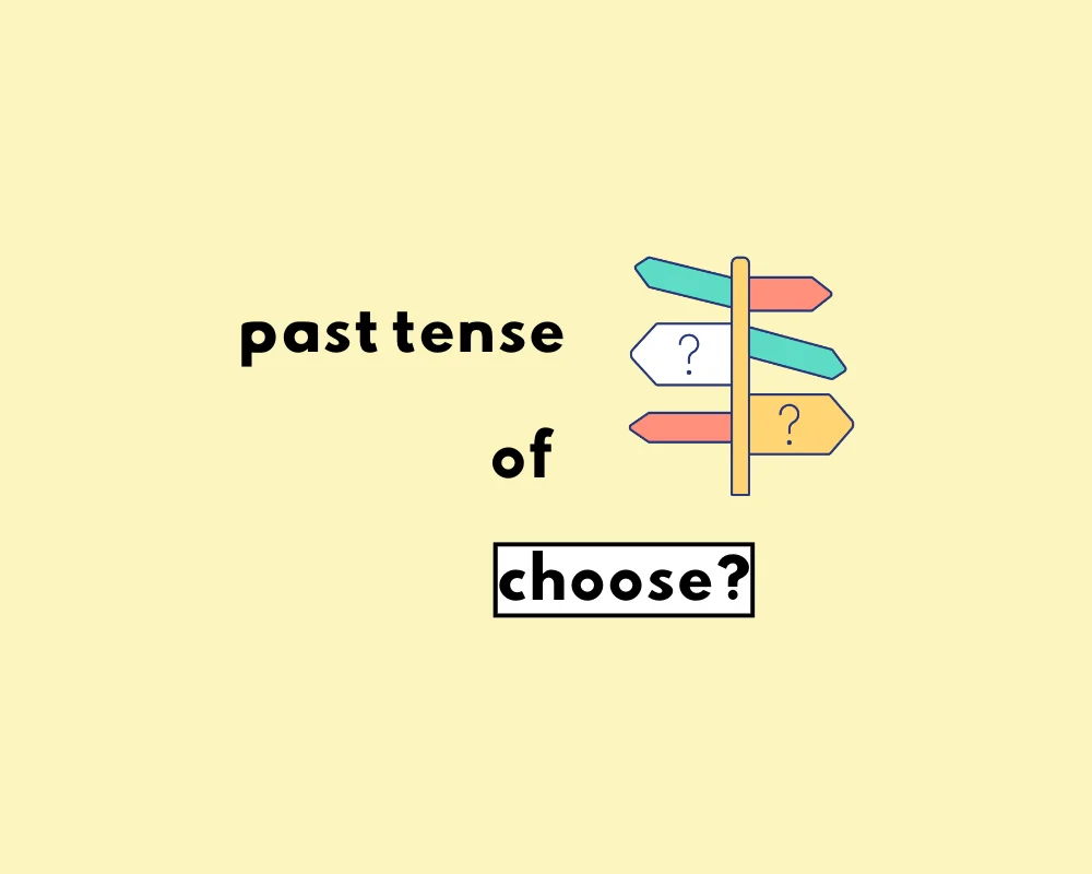 How to Use Chose vs. Chosen (Irregular Verbs)