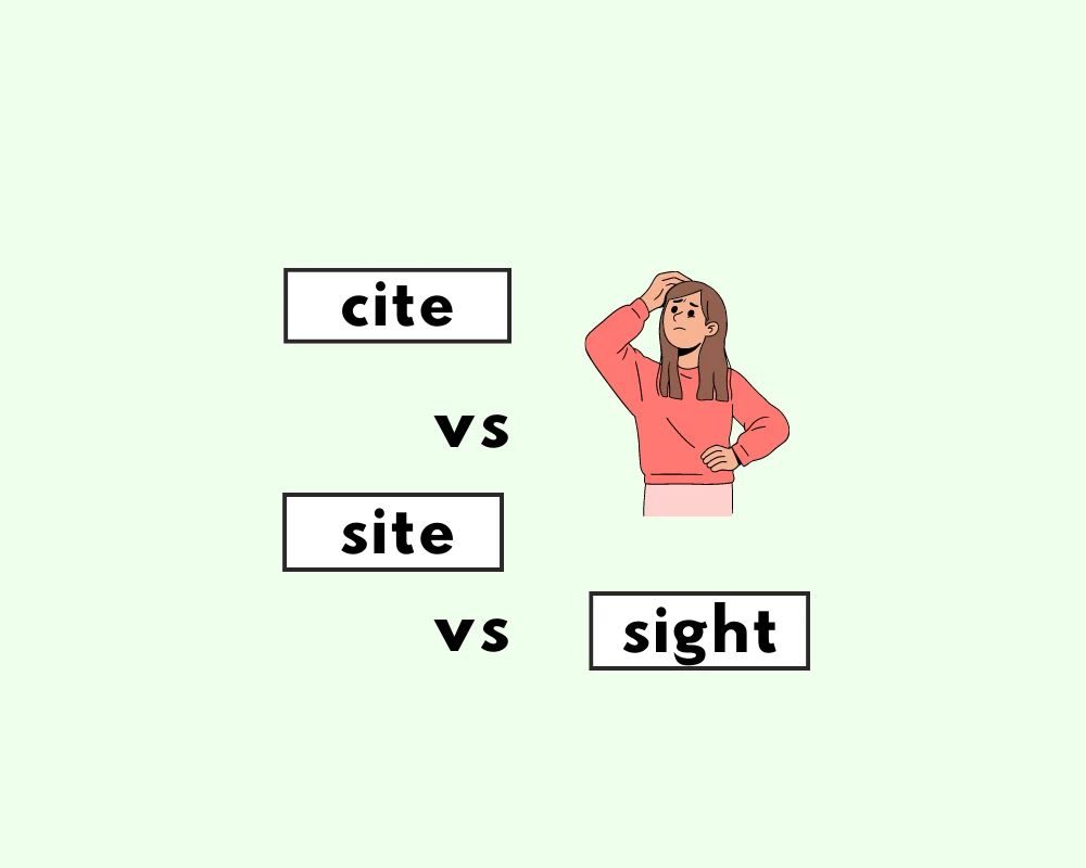 How to Use Cite, Site & Sight (Explained, With Examples)