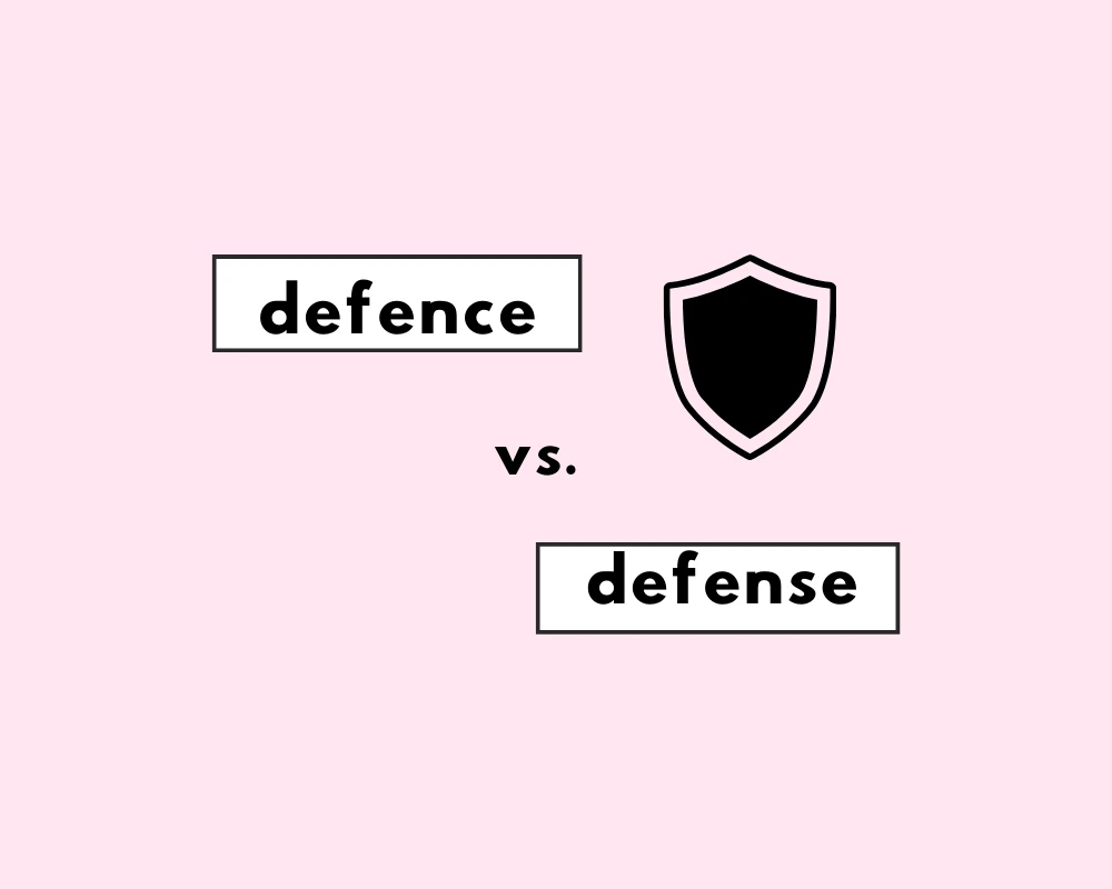 Defence or Defense, Which is the Right Word?