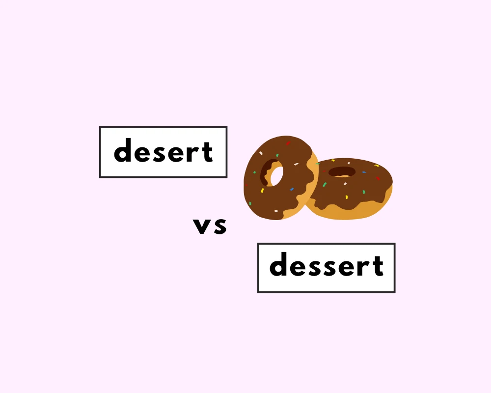 How to Use Dessert vs. Desert