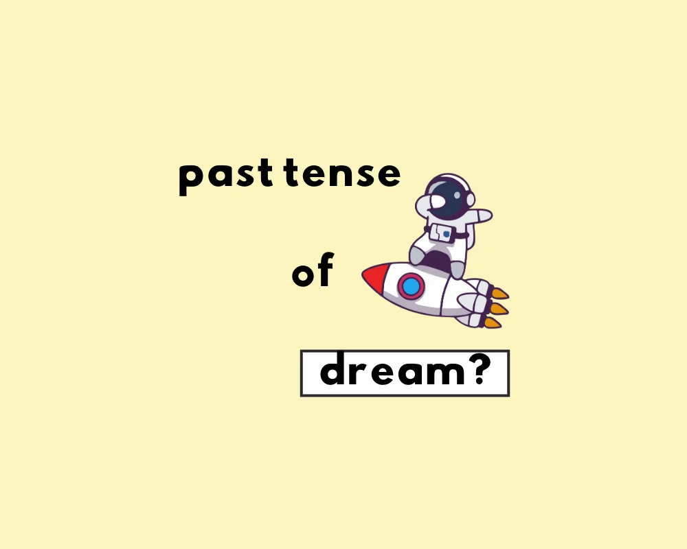 How to Use Dreamed or Dreamt (With Examples)