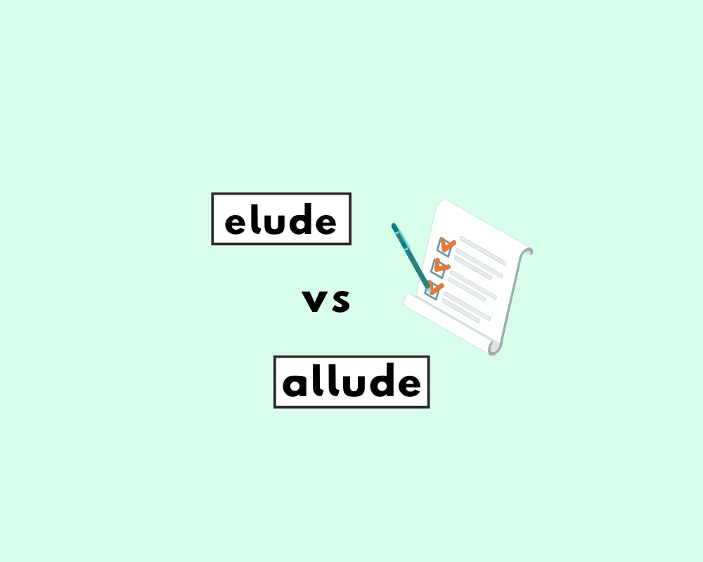 How to Use Allude vs. Elude (Definition & Examples)