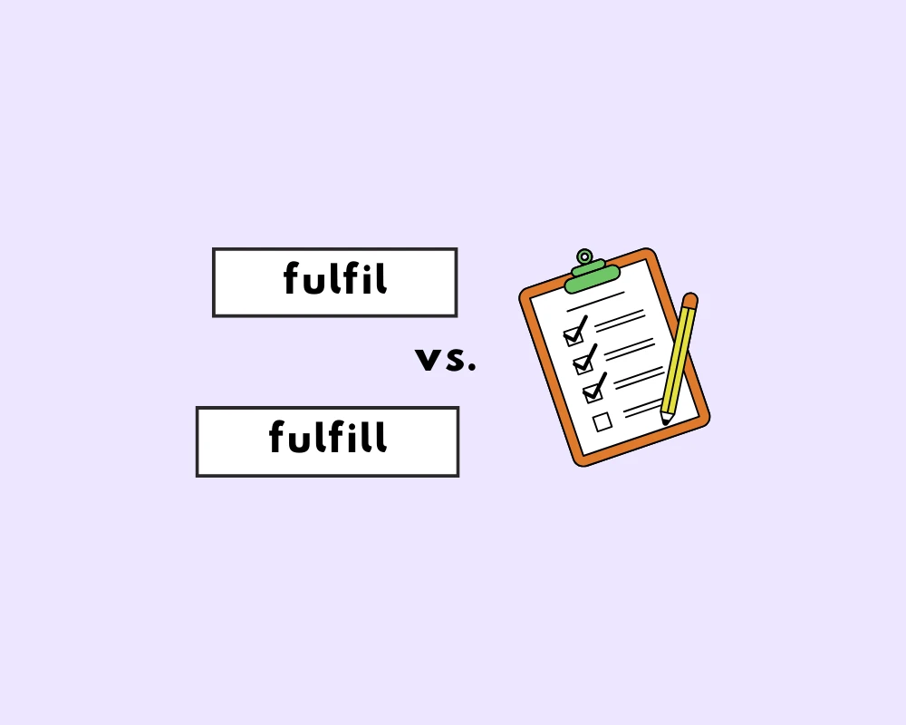 How Do You Spell “Fulfill”? (Fulfill or Fulfil?)