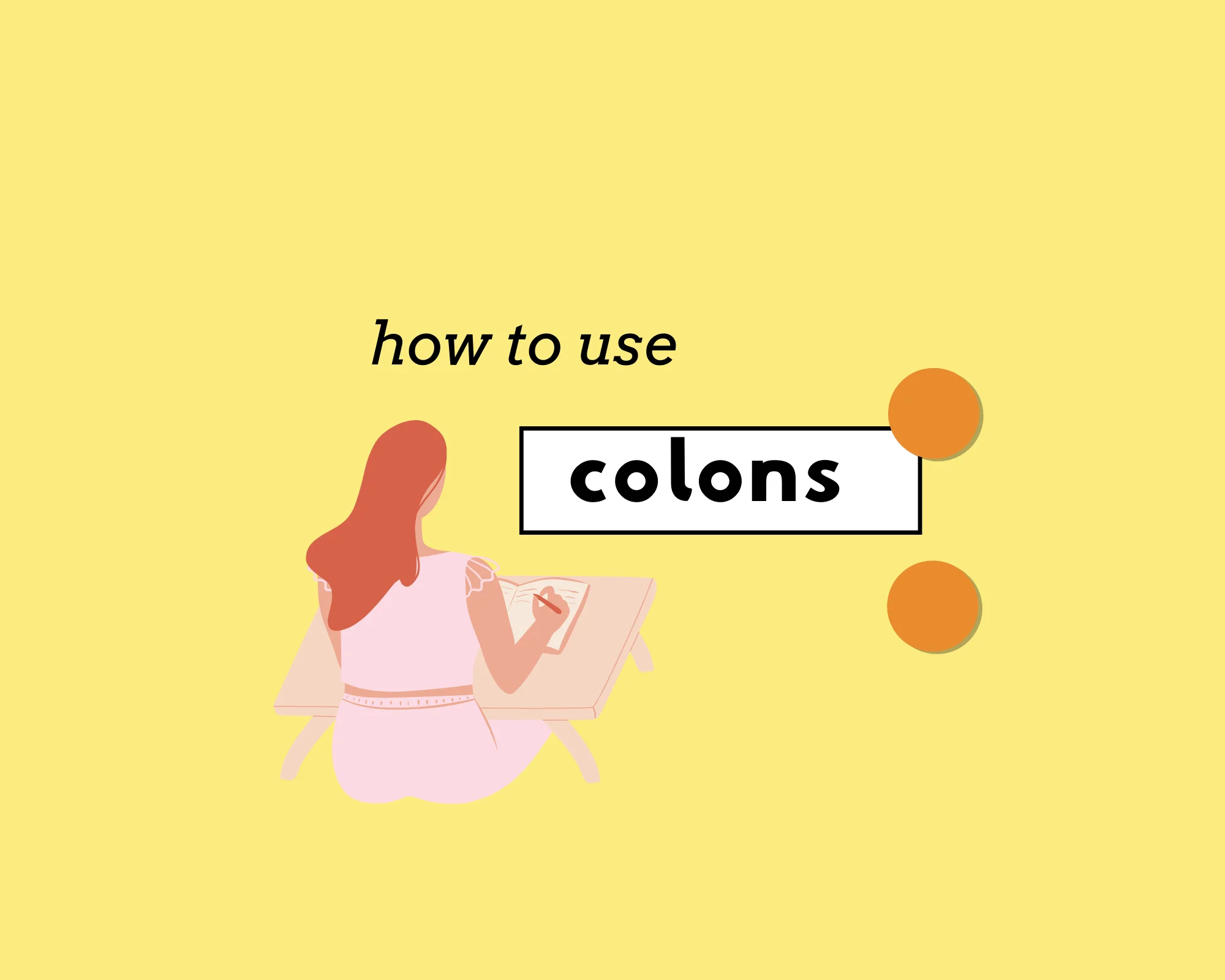 Colons: A Guide on How to Use Colons, Plus Examples