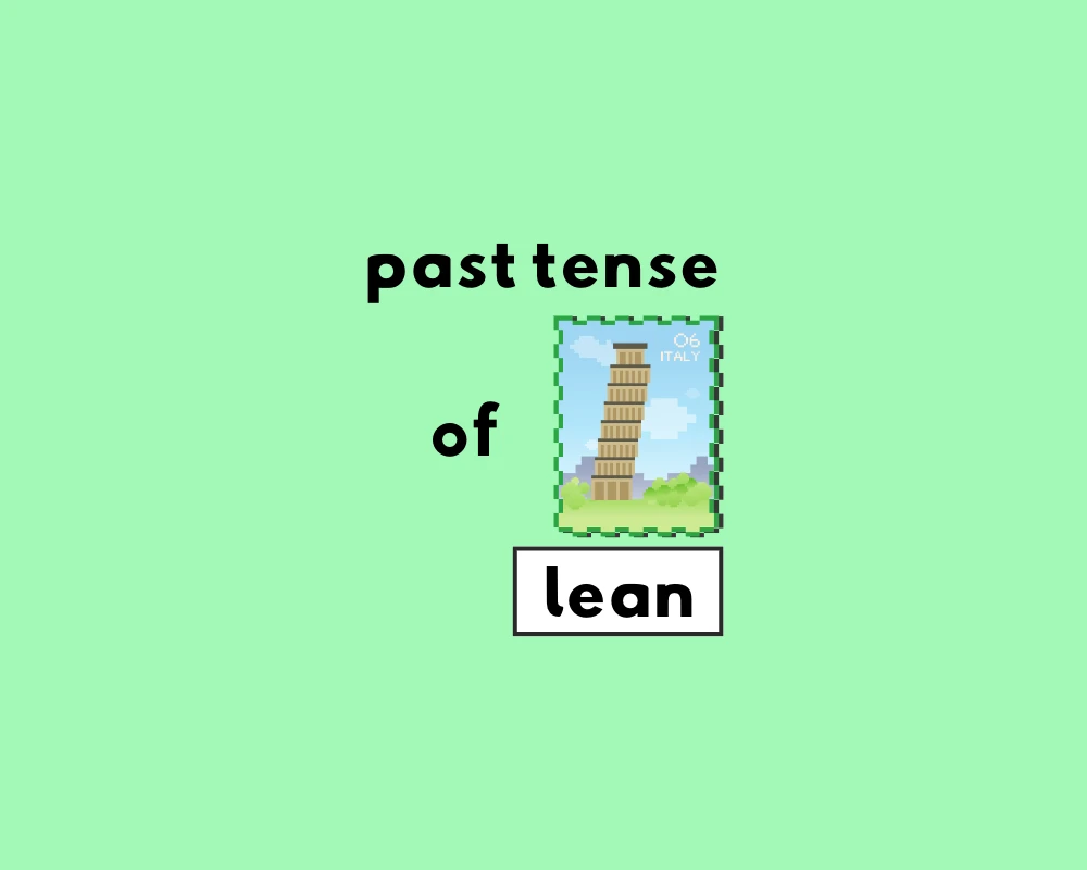 How to Use Leaned or Leant (Verb Conjugations)