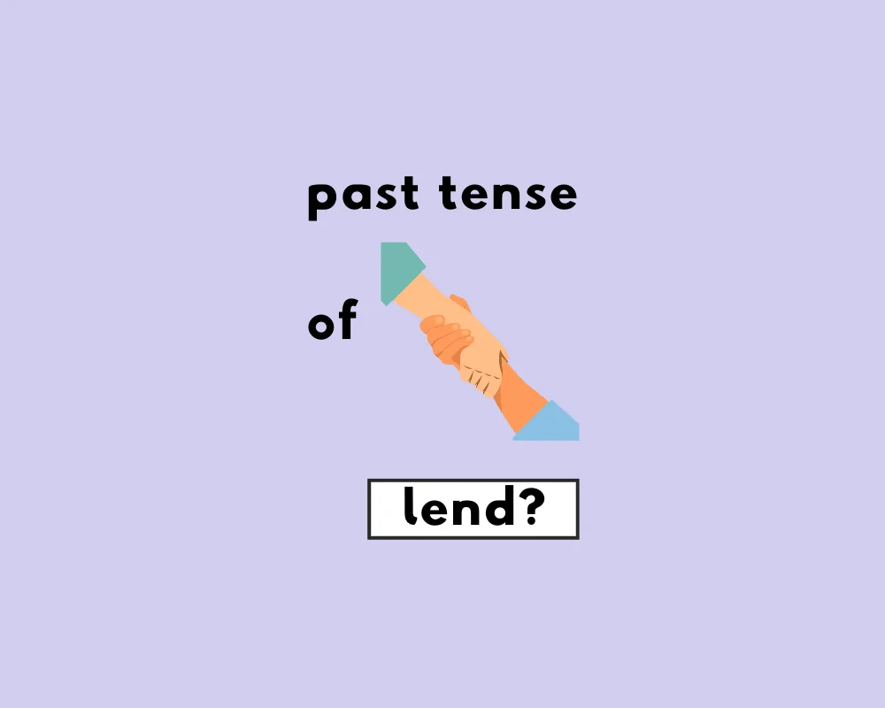 Is the Right Word Lent or Lended (Irregular Verbs)