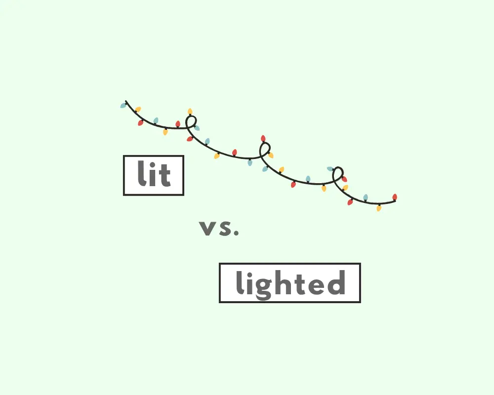 How to Use Lighted or Lit (Explained, Examples & Quiz)