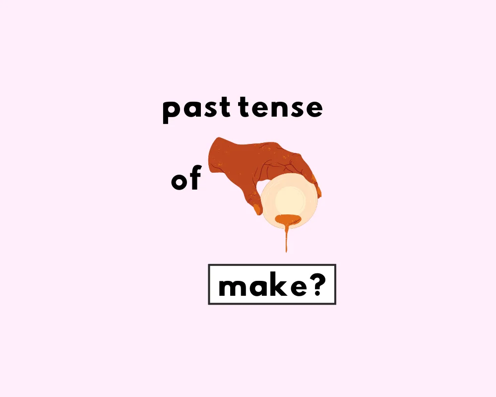 How to Use Make or Made (Irregular English Verbs)