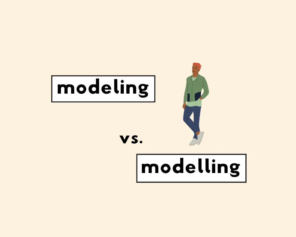 Is the Right Word Modeling or Modelling?