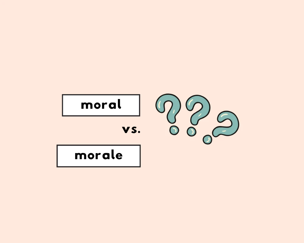 How to Use Moral vs. Morale