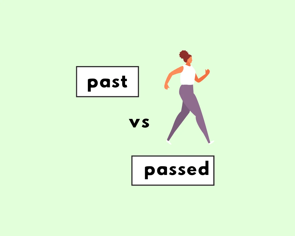 How to Use Past or Passed? (Word Choice, Examples)