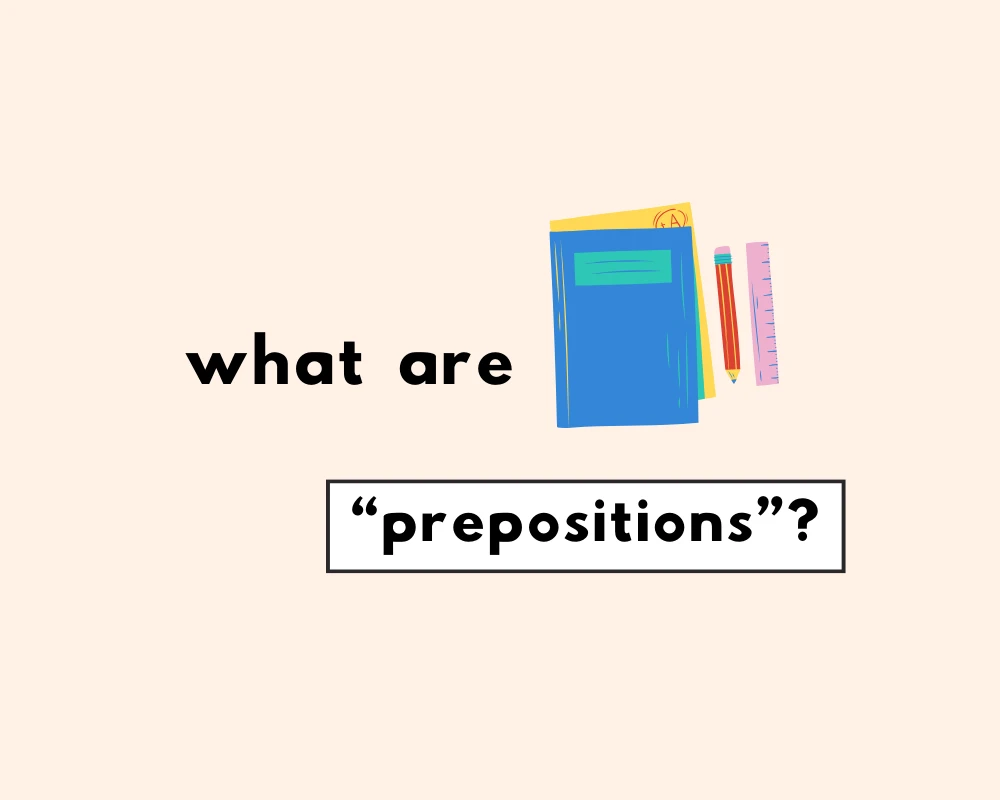 How to Use Prepositions (Definition, Plus Examples)