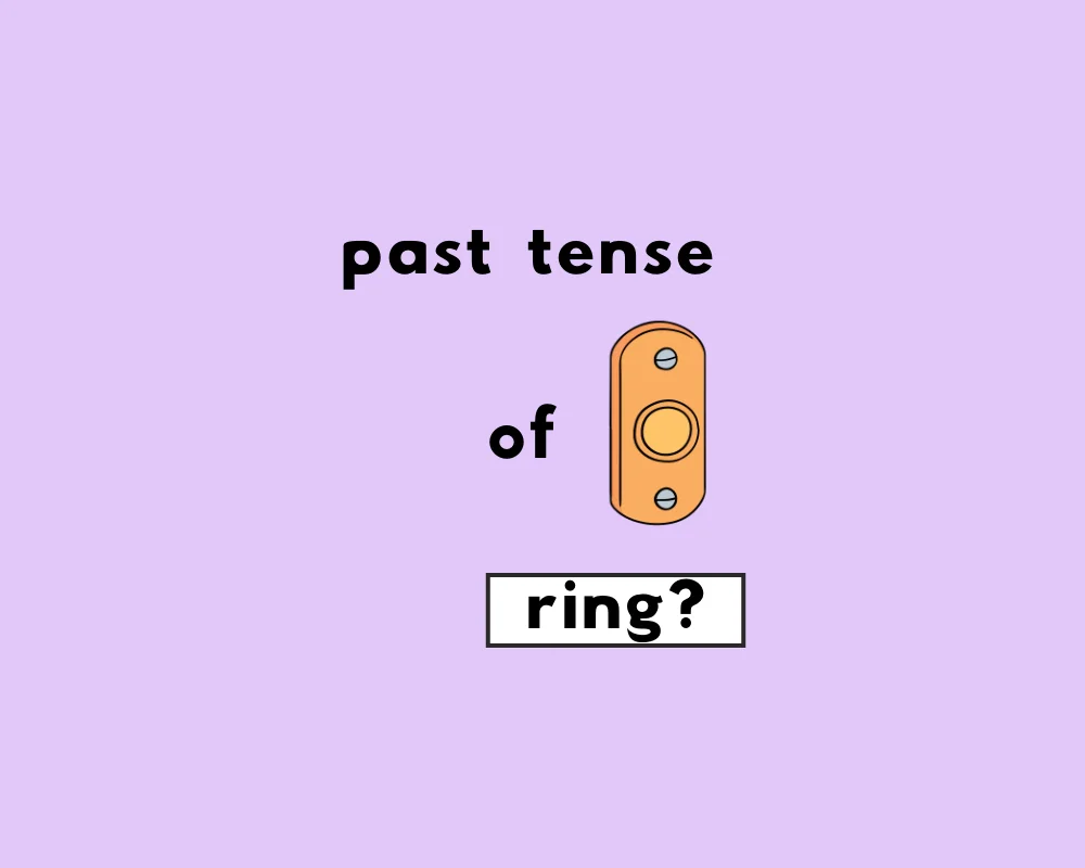 How to Use Rang or Rung (Irregular Verb Forms)
