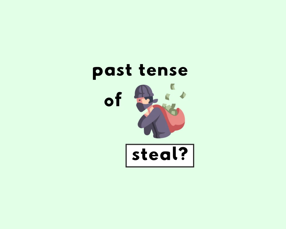 How to Use Stole vs. Stolen (Irregular Verb Forms)