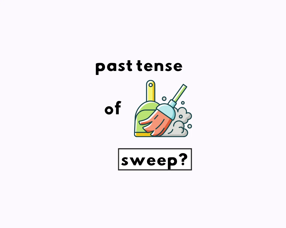 How to Use Sweeped or Swept (Irregular Verb Forms)