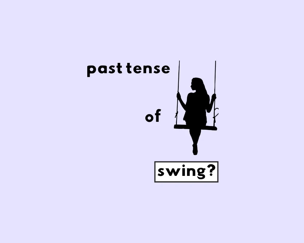 How to Use Swing (Irregular Verb Conjugations)