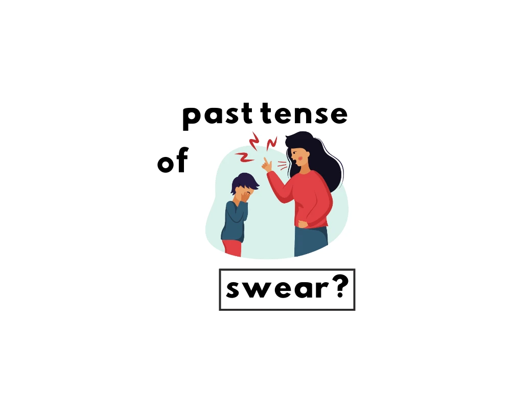 How to Use Swore vs. Sworn (Irregular Verb Conjugations)