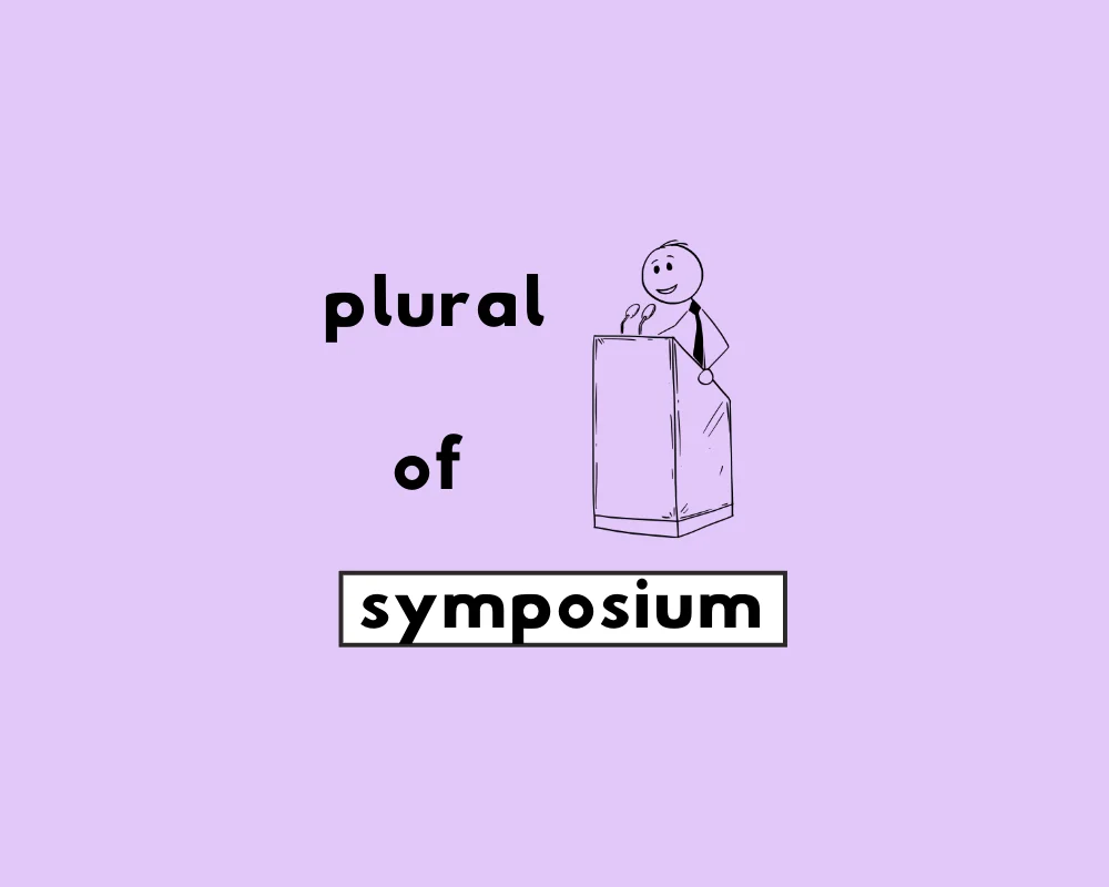 How to Use Symposium Plural (Explained, Examples & Worksheet)