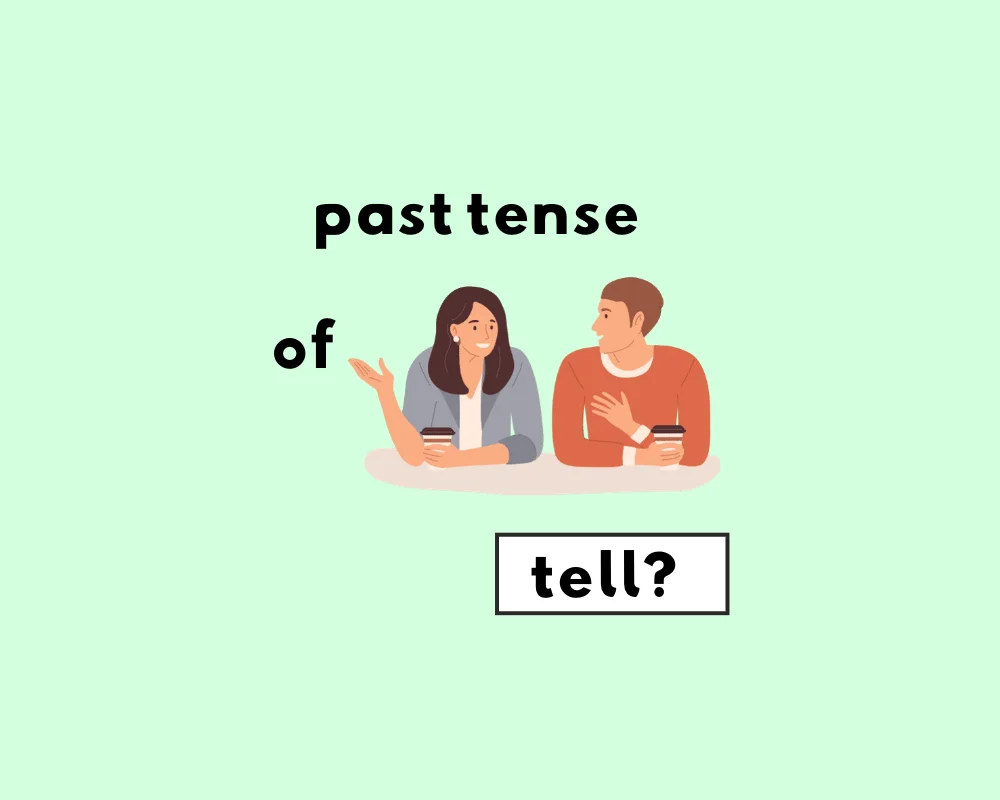 How to Use Tell Past Tense (Irregular Verbs)