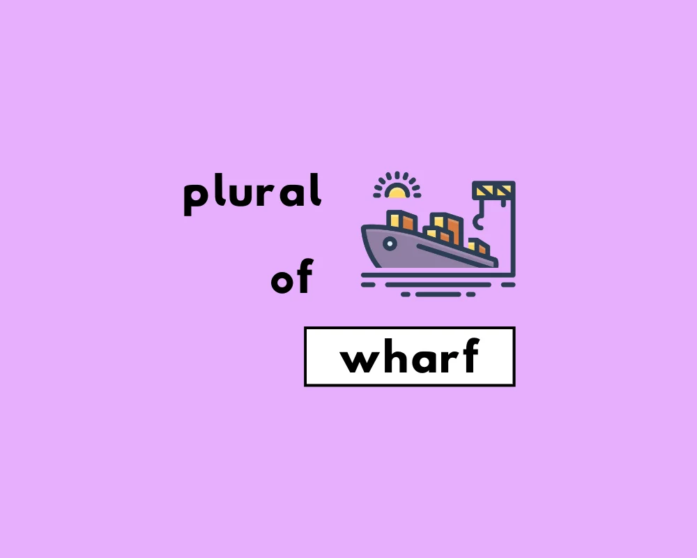 How to Use Wharf Plural (Explained, With Examples)