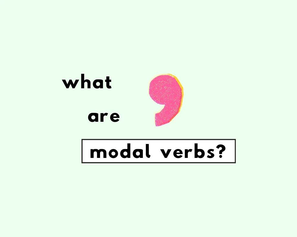 What Are Modal Verbs? (Explained, Plus Examples)