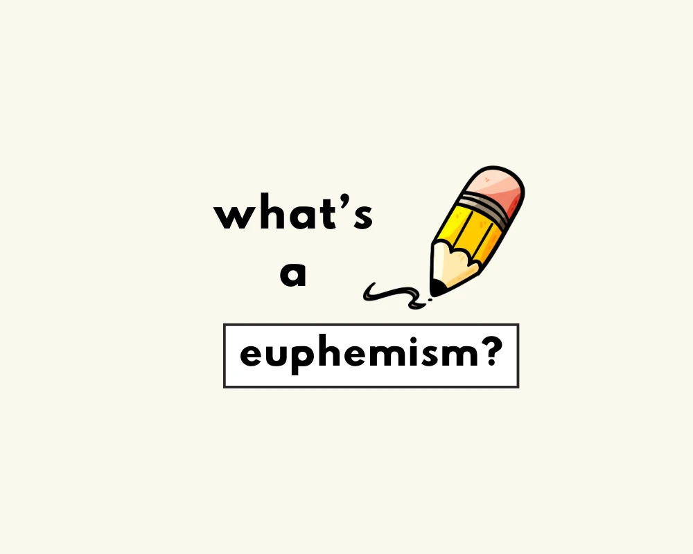 How to Use A Euphemism (Meaning, Examples & Worksheet)