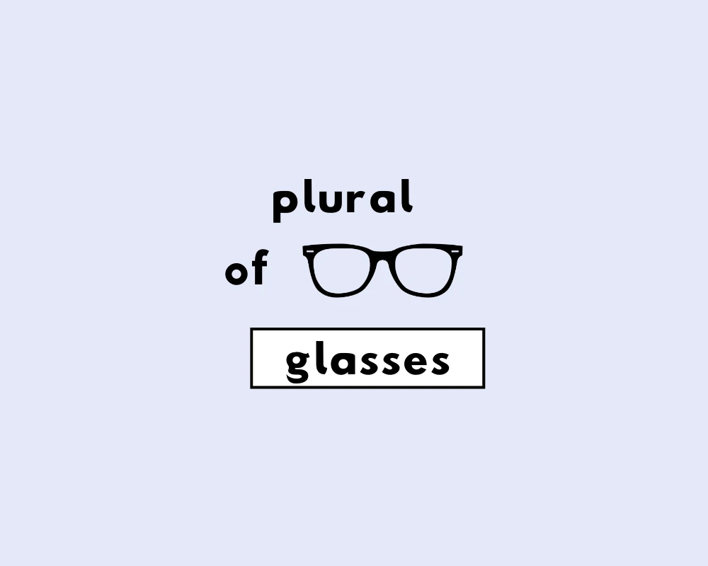 Are Glasses Singular or Plural?