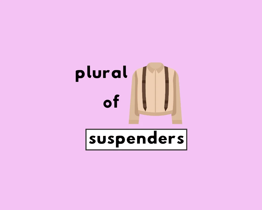 Are Suspenders Plural or Singular?