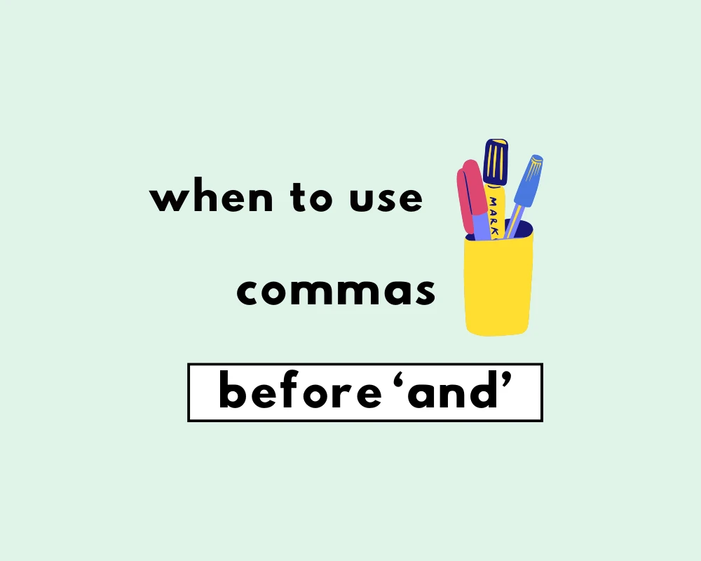 When to Use A Comma Before “And”?