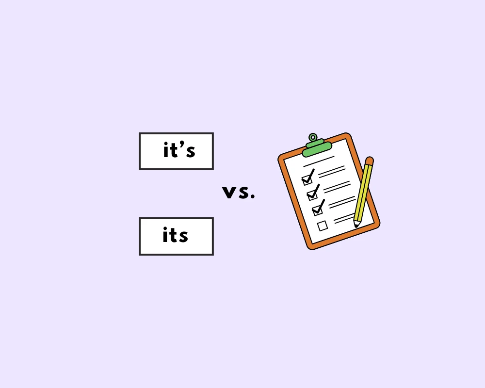 When to Use “It’s” or “Its”? (Explanation, with Examples)
