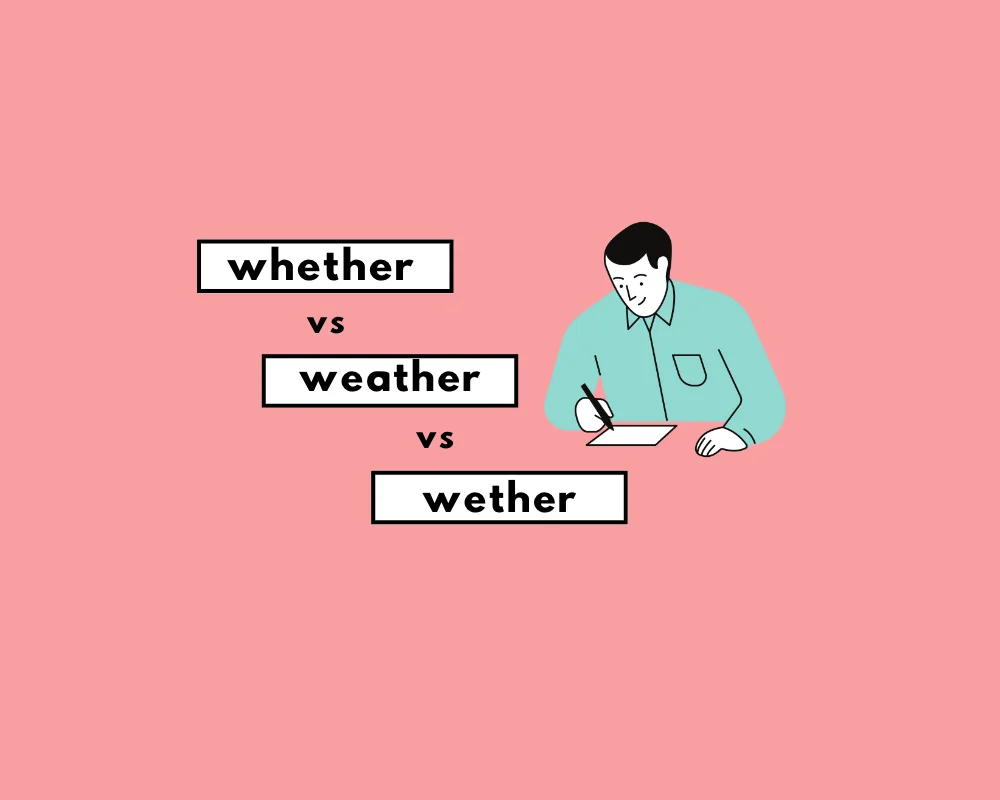 How to Use Weather vs. Whether (Definition, Examples)