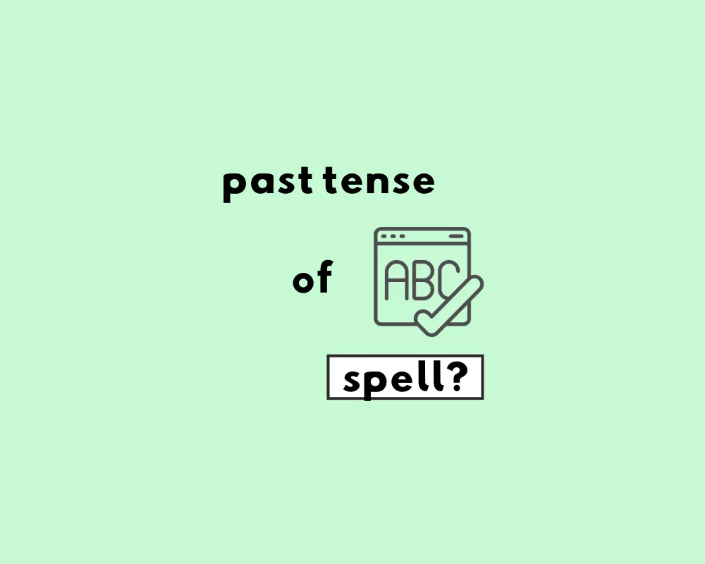 How to Use Spelled or Spelt? Which is Correct?