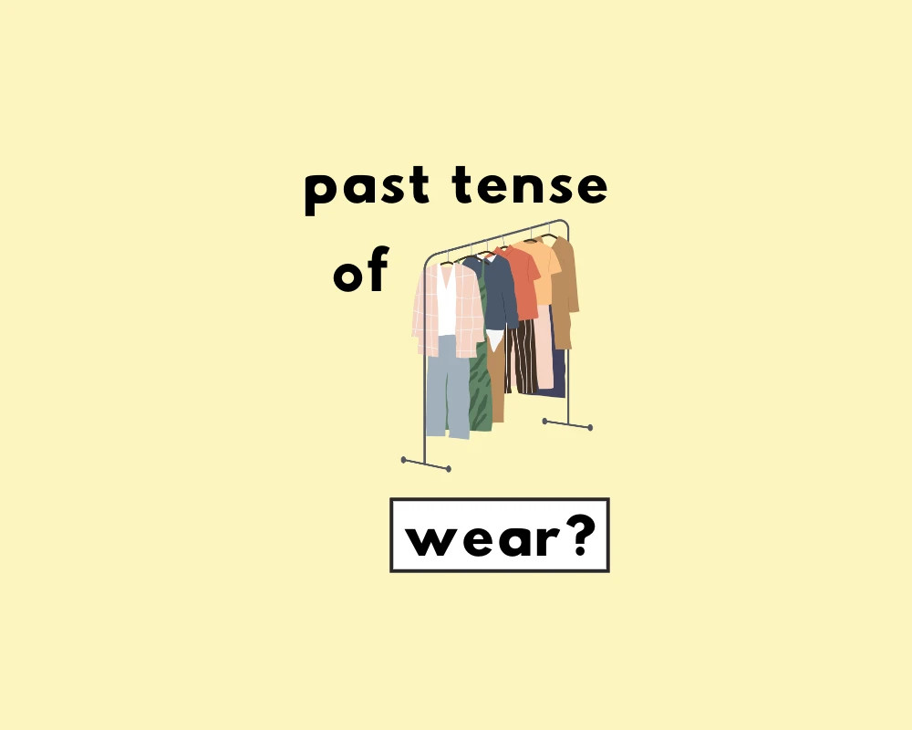 How to Use Wore or Worn? (Explained, With Examples)