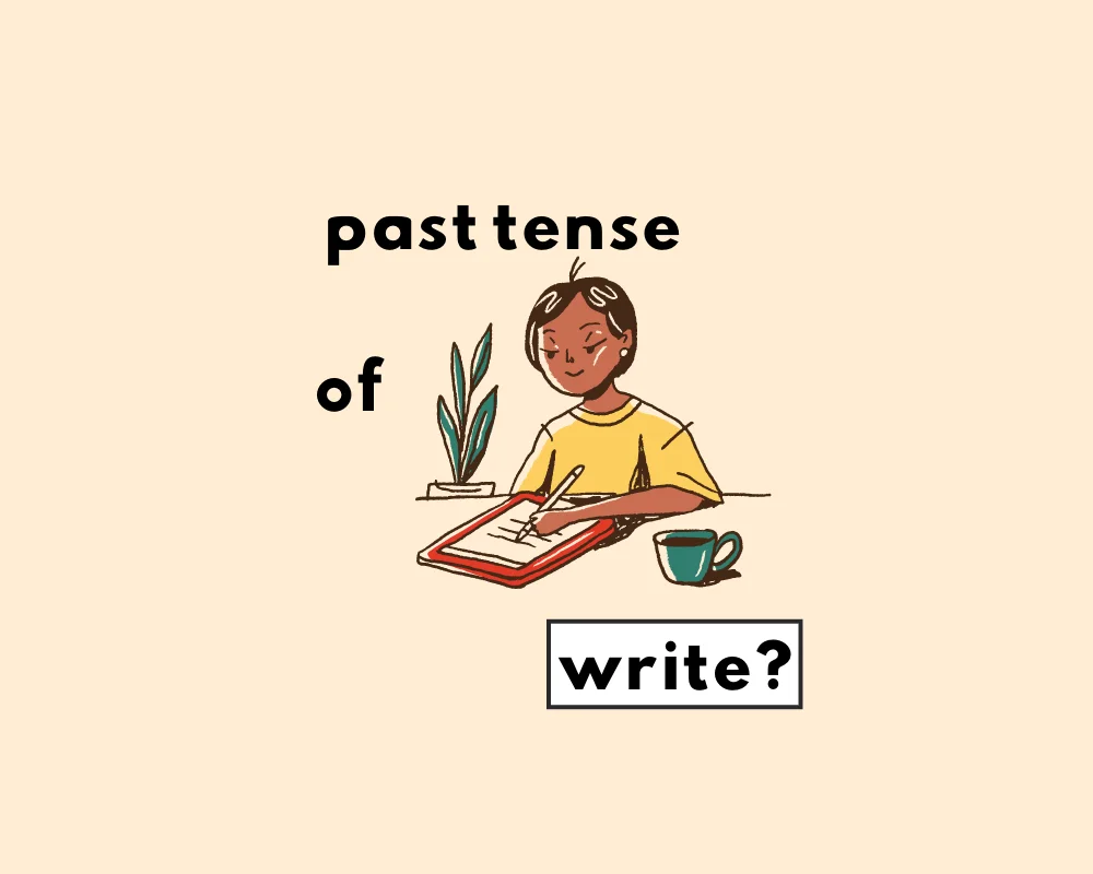 Irregular Verb Conjugations, How to Use Wrote or Written?