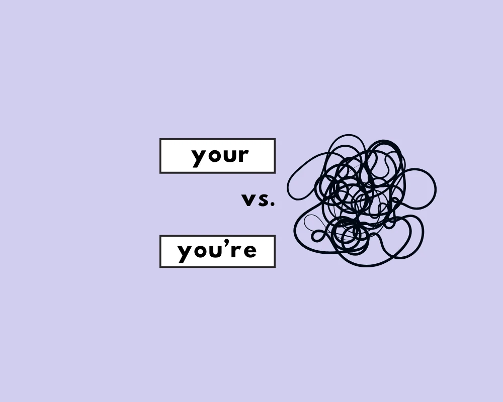 Your vs. You’re (Which Word is Correct?)