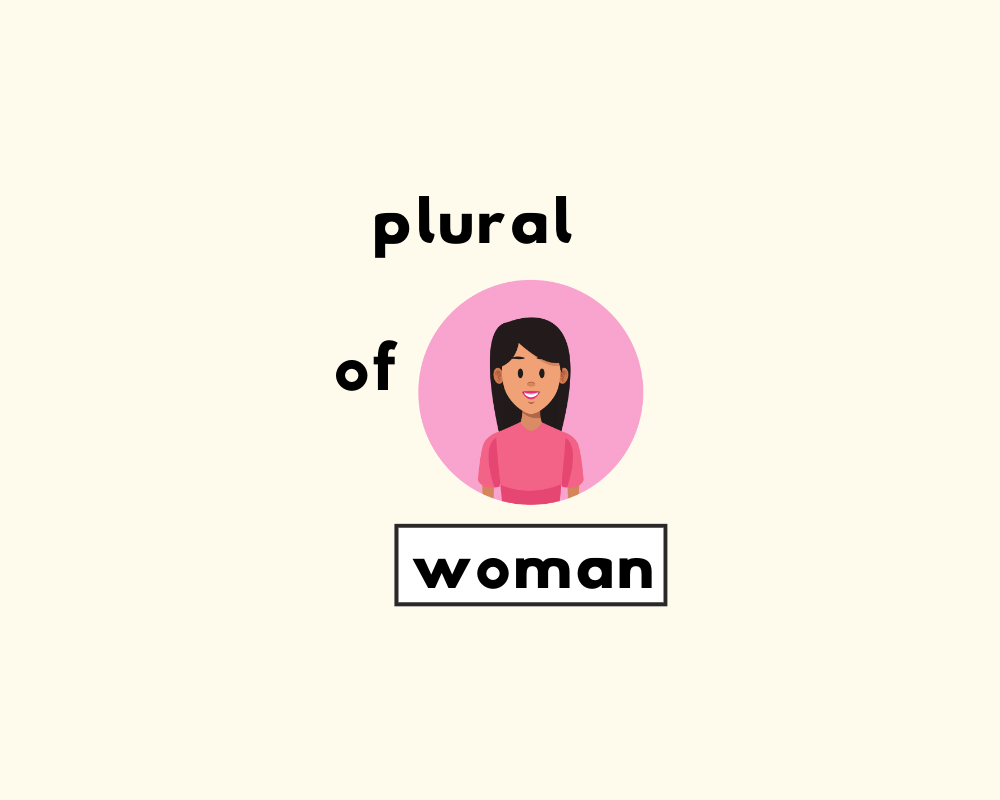 What's the Plural of Woman?