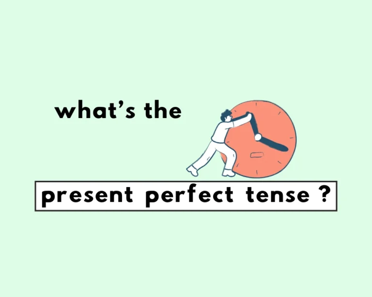What's the present perfect tense?