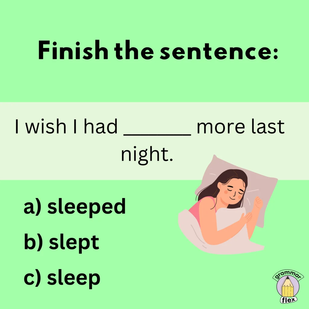 Which form of "sleep" correctly completes the sentence?
