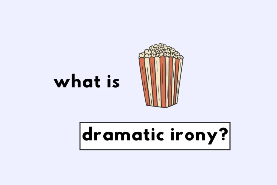 What is dramatic irony?