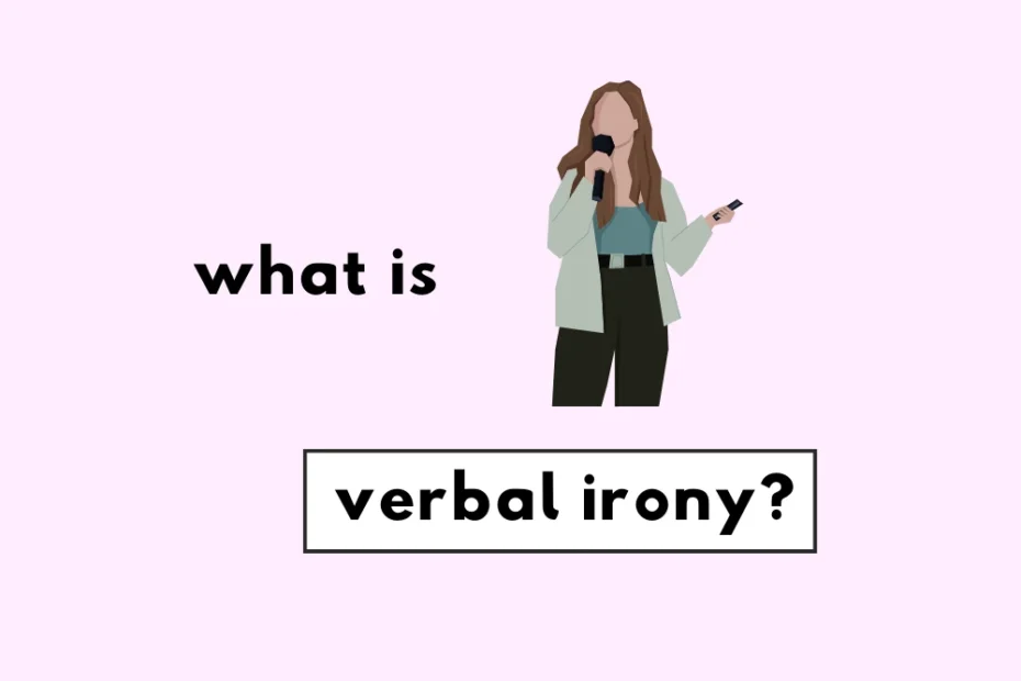 What is verbal irony?