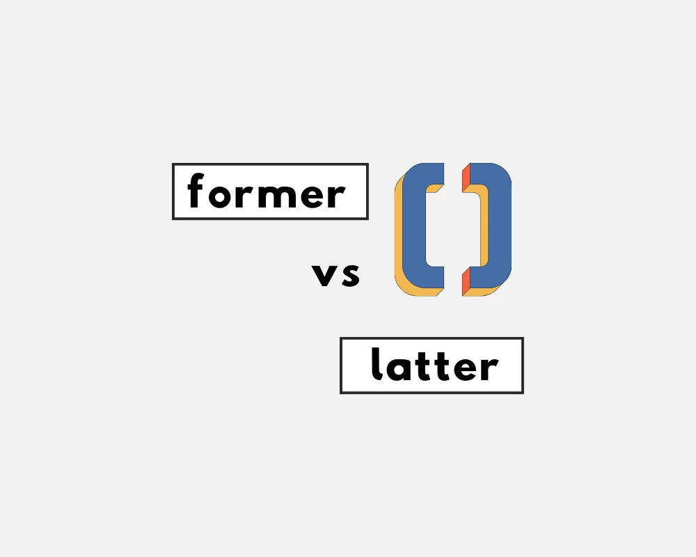 Former vs latter