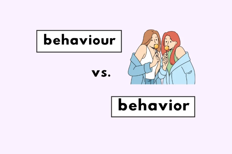"Behaviour" or "Behavior"